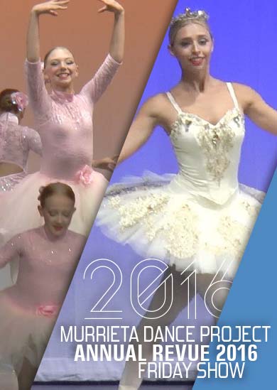 Murrieta Dance Project Annual Revue 2016 (Friday)